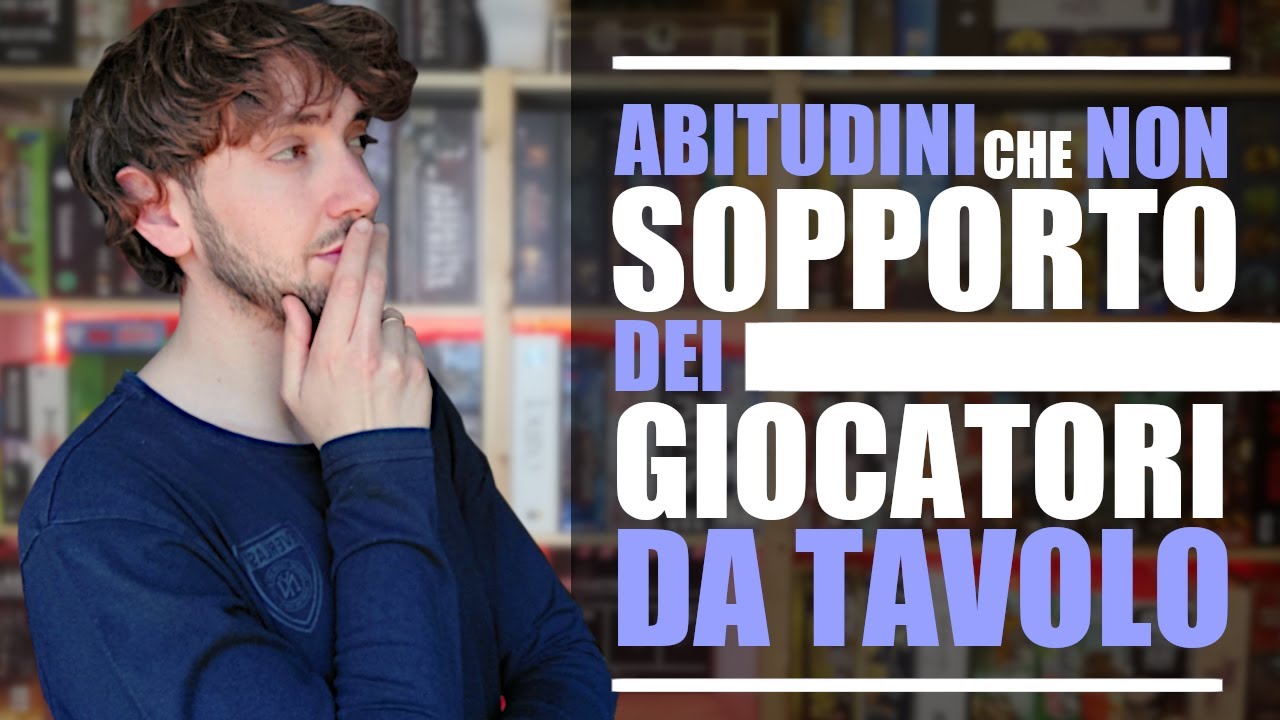ABITUDINI che ODIO dei GIOCATORI da TAVOLO