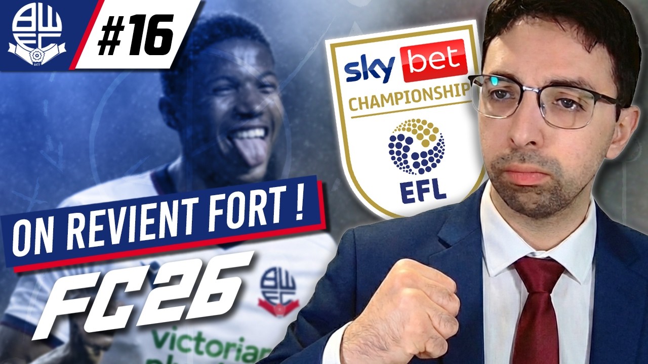 ON RENTRE DANS LA COMPÉTITION | Carrière Manager - Bolton Wanderers #16