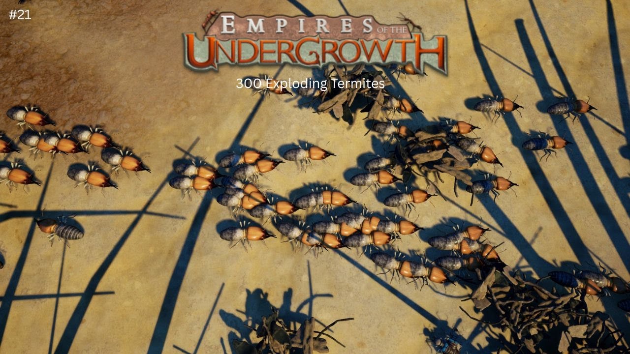 Empires of the Undergrowth Freeplay #21, 300 Exploding Termites, No Commentary