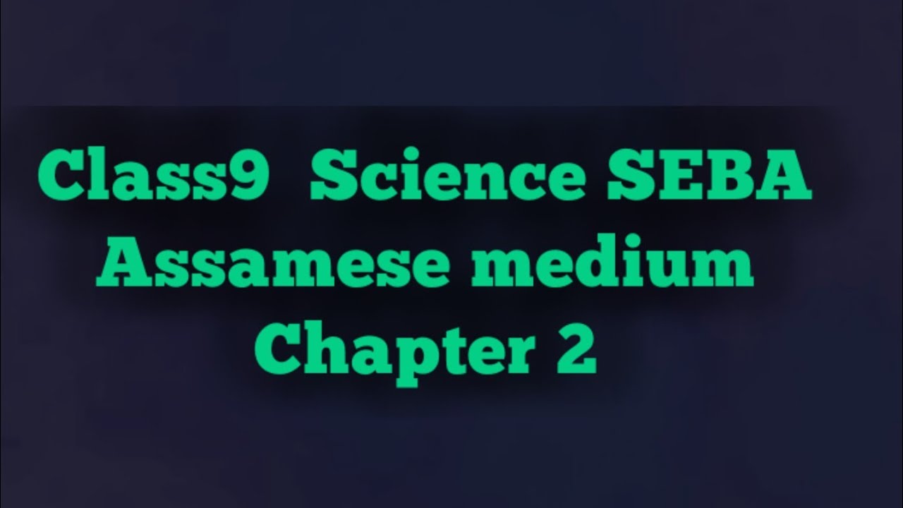 Class9 science chapter 2 SEBA Assamese medium