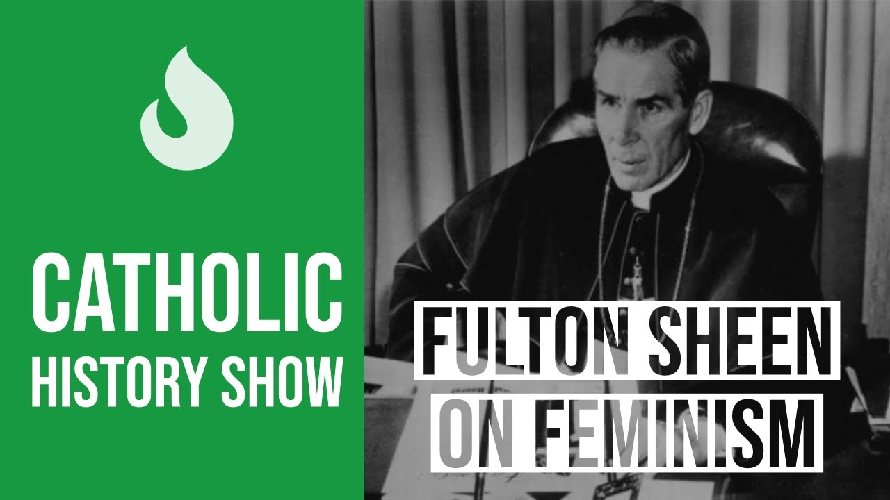 Fulton Sheen Against Feminism