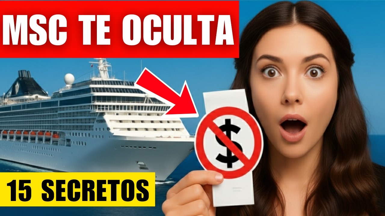 Lo que MSC te oculta: 15 cosas que debes saber