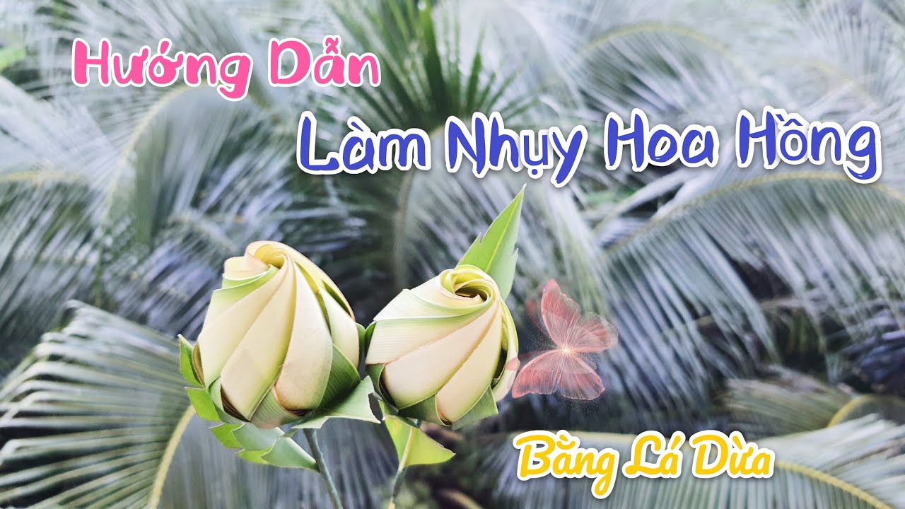 Cách Làm Nhụy Hoa Hồng Bằng Lá Dừa | How to Make Rose Pills Using Coconut Leaves