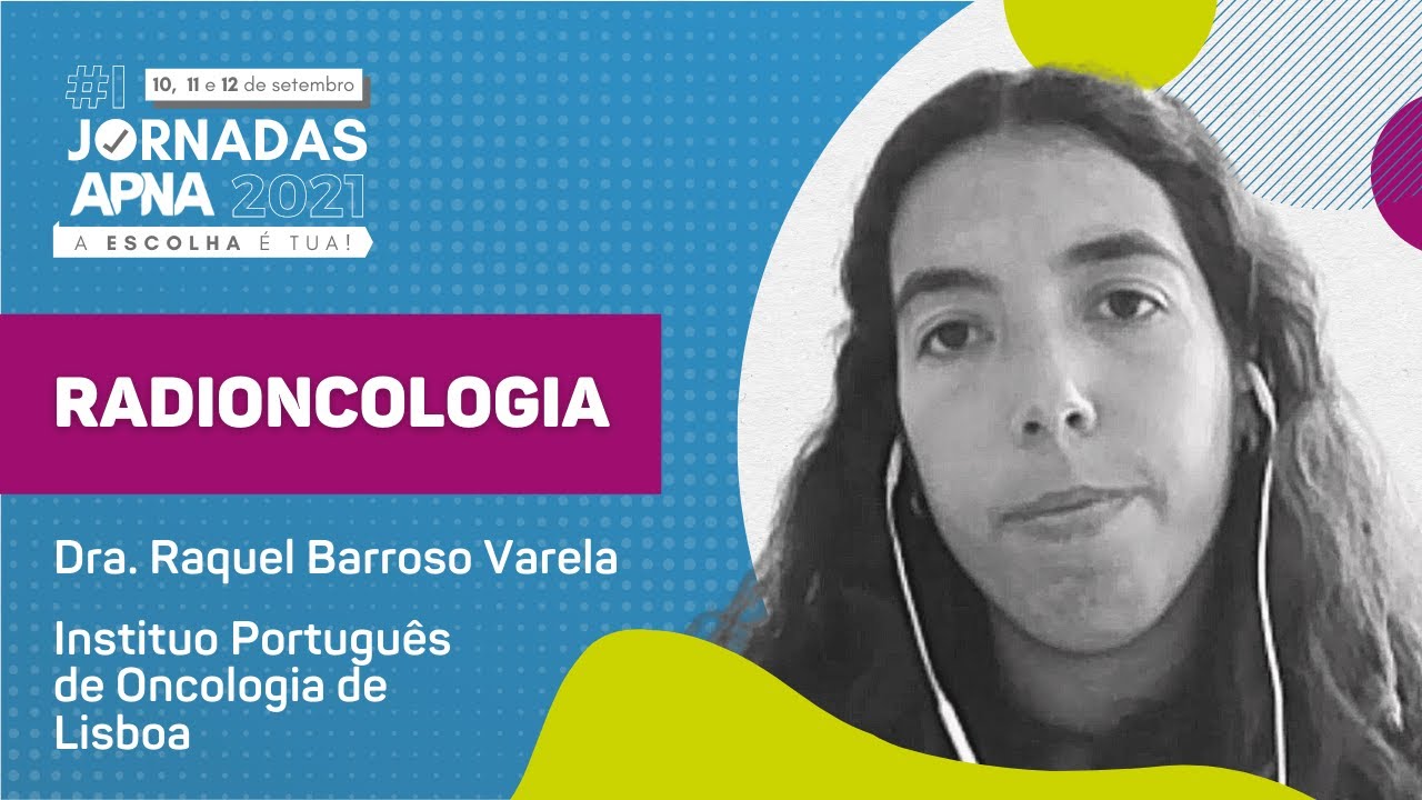 ☑️ RADIONCOLOGIA com Raquel Barroso Varela | #1 Jornadas APNA 2021