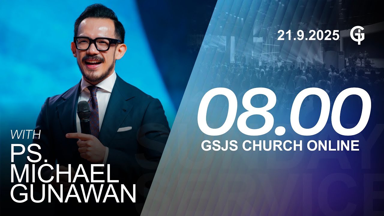 Ibadah Online GSJS 2 - Ps. Michael Gunawan - Pk.08.00 (21 Sept 2025)