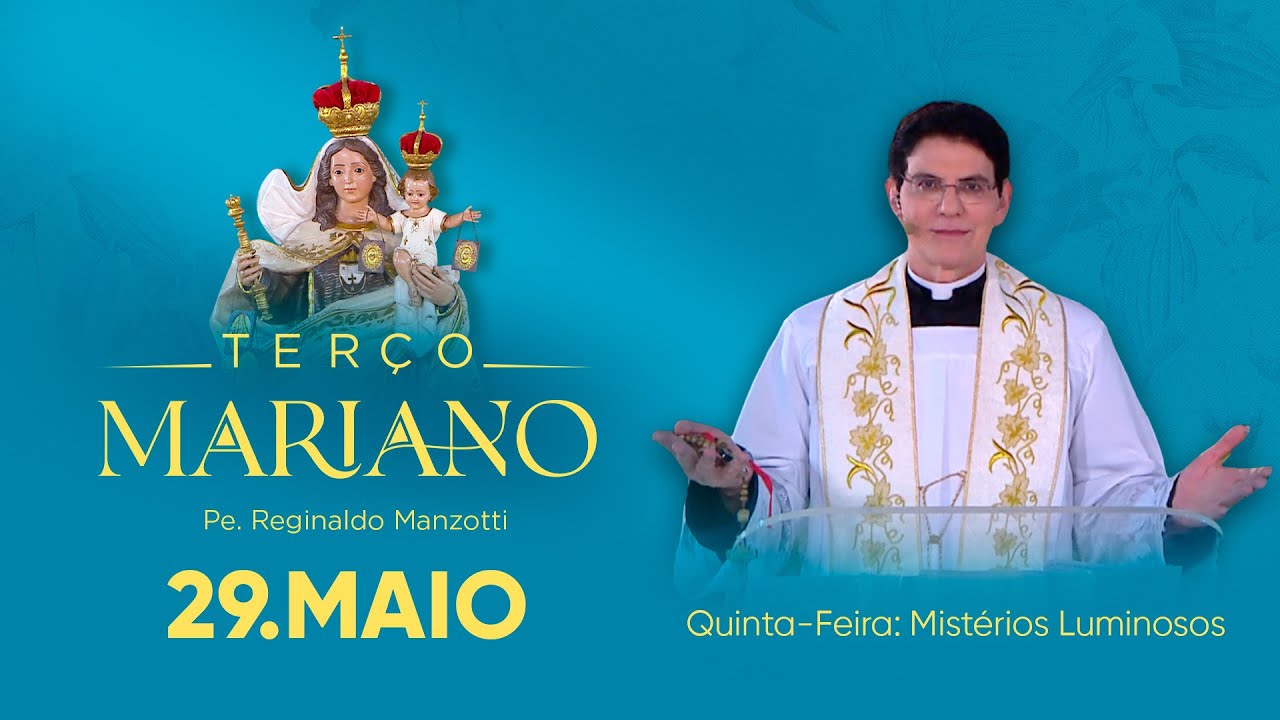 Quinta-Feira: Mistérios Luminosos | 29/05/25 | Terço Mariano com @PadreManzottiOficial