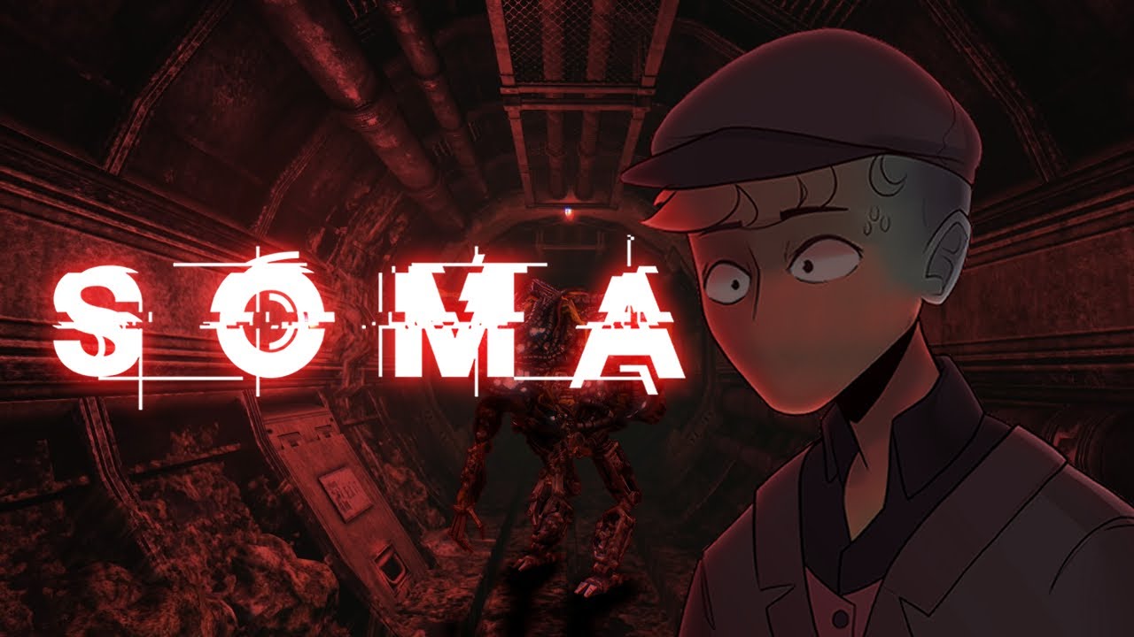 That Bastard Chap Badly Plays SOMA! (MORE LIKE SOMA DI-!)