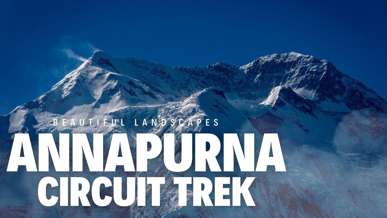 Annapurna Circuit Trek | Thorong La Pass | Adventure in Nepal