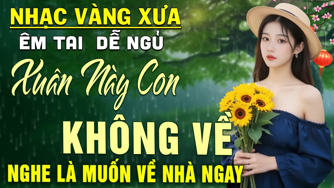 Xuân Này Con Không Về ➤ LK Nhạc BOLERO Trữ Tình DIỄN QUÂN Nghe CỰC ÊM TAI Dễ Ngủ - NGHE LÀ NHỚ NHÀ