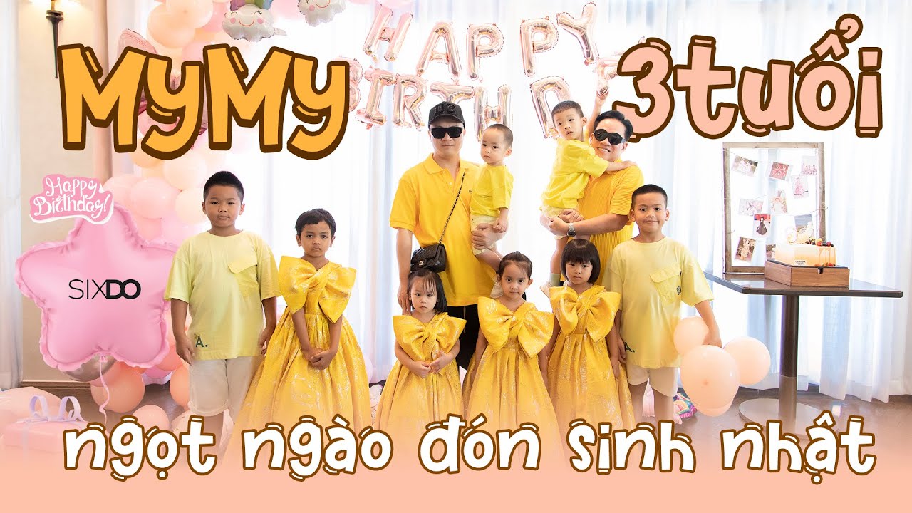[Tập 29] Công chúa nhỏ MyMy nhà SIXDO ngọt ngào đón sinh nhật 3 tuổi | SIXDO FAMILY