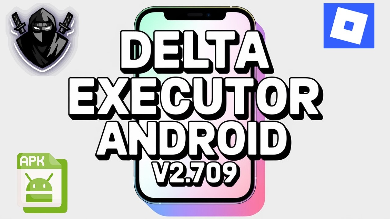 Delta Executor Mobile New Update [V2.709] for Roblox | Download & Install Delta On Android
