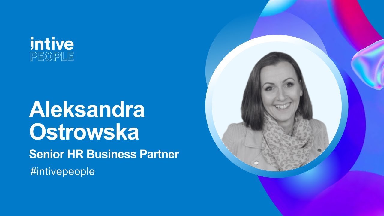 #intive_people: Aleksandra Ostrowska, Senior HR Business Partner