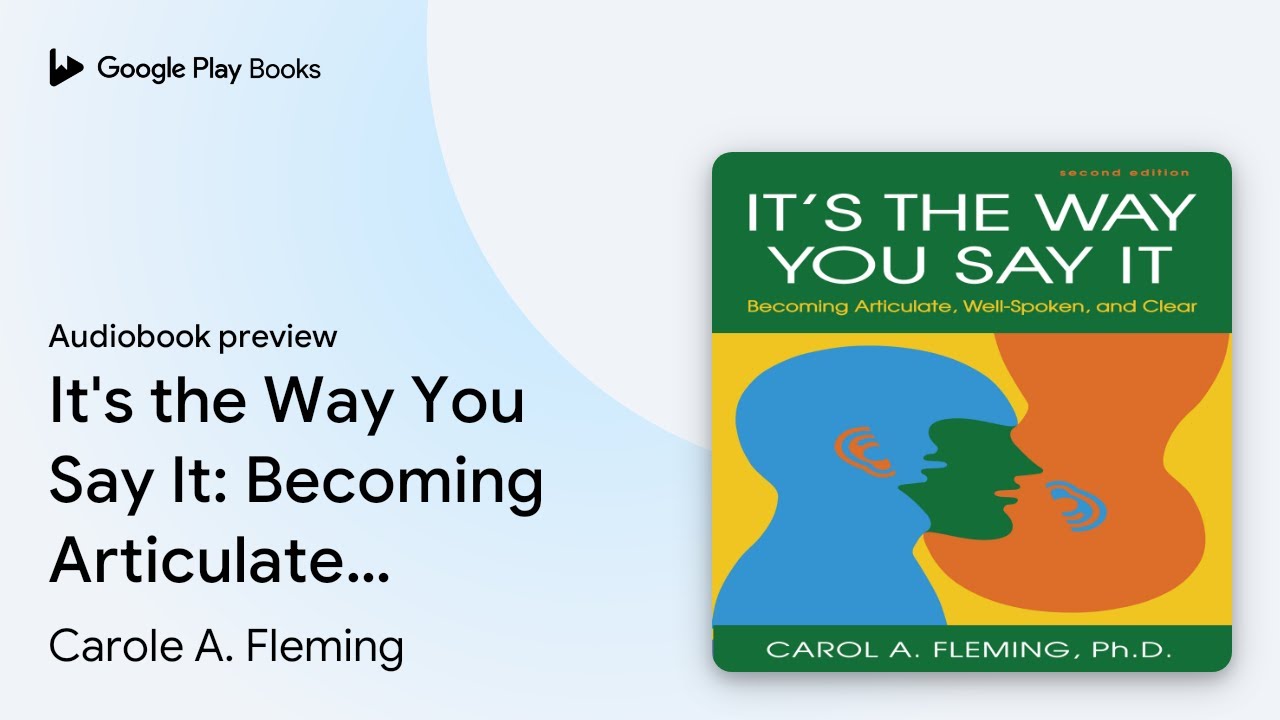 It's the Way You Say It: Becoming Articulate,… by Carole A. Fleming · Audiobook preview