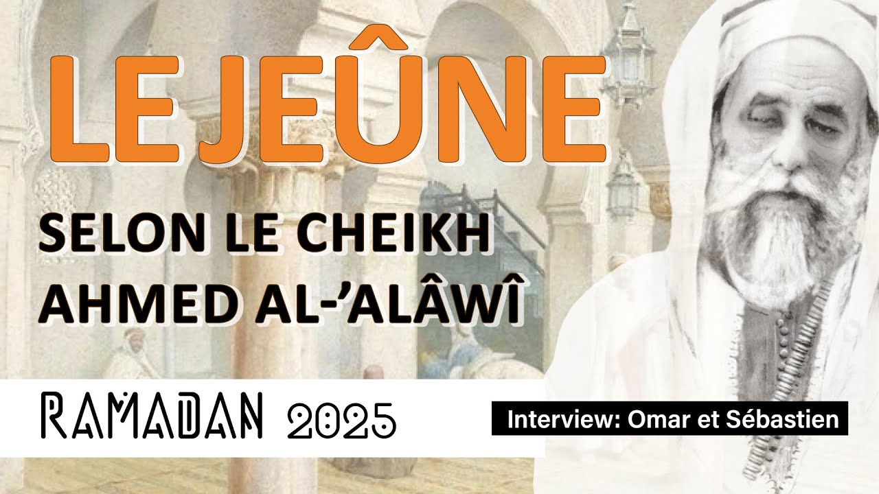 Le jeûne: selon le cheikh Ahmed al-’Alawi