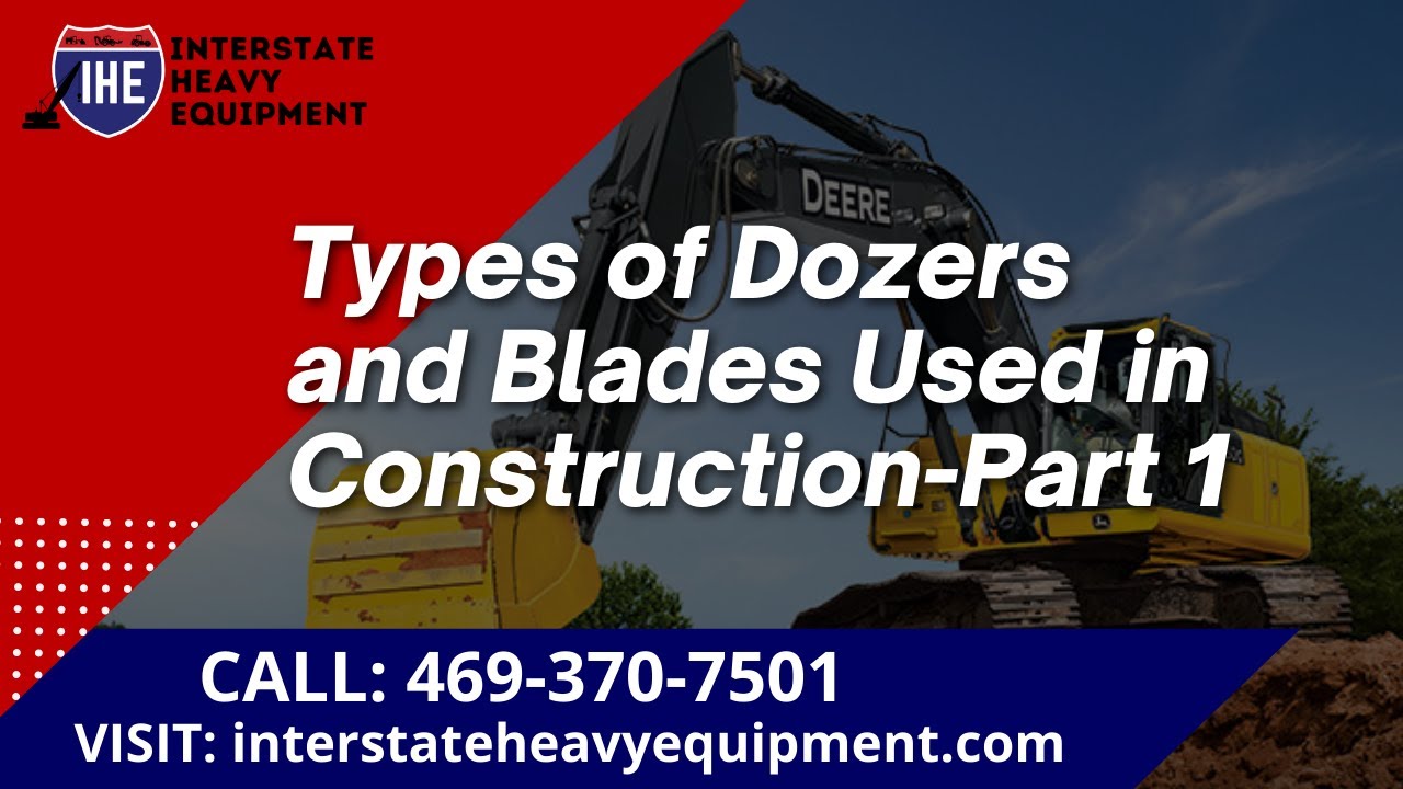 Types of Dozers and Blades Used in Construction - Part 1