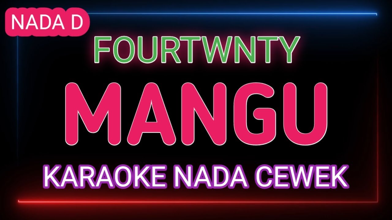 MANGU - KARAOKE NADA CEWEK - FOURTWNY Ft CHARITA UTAMI