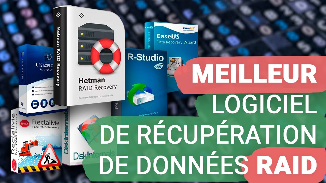 Test 2025 : Les Meilleurs Outils pour la Récupération de Données sur RAID