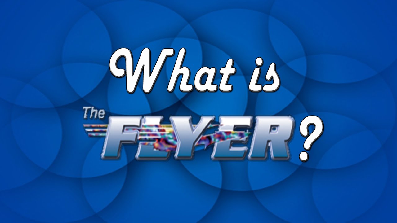 What is the Flyer?