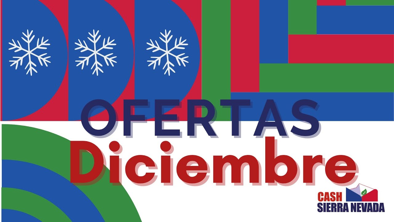 ¡LLEGAN LAS OFERTAS DE DICIEMBRE A CASH SIERRA NEVADA! 🎄