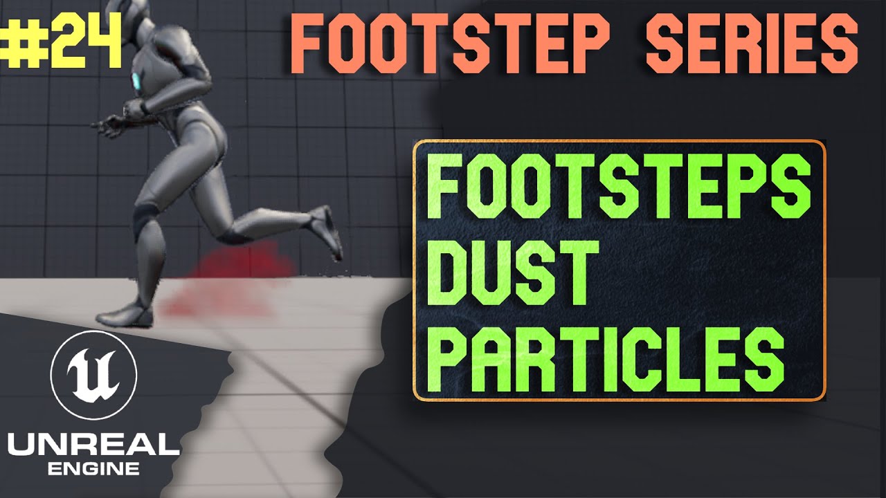 Unreal Engine 5 Footsteps Particle. Footstep Series Unreal Engine 5 tutorials - 24