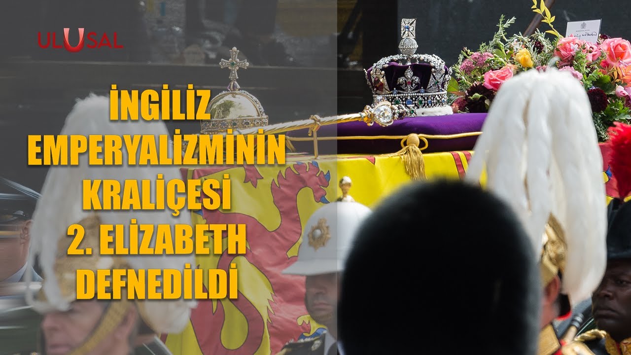 İngiliz emperyalizminin kraliçesi 2. Elizabeth defnedildi
