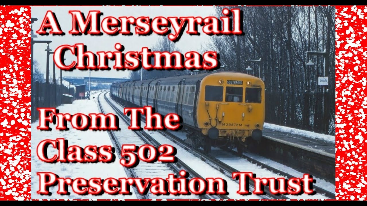 A Merseyrail Christmas From the class 502 Preservation trust