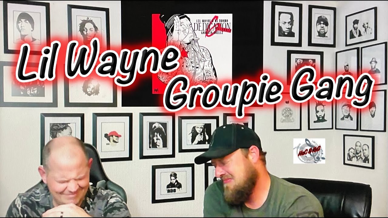 LIL WAYNE - GROUPIE GANG | D6 RELOADED | REACTION!!!