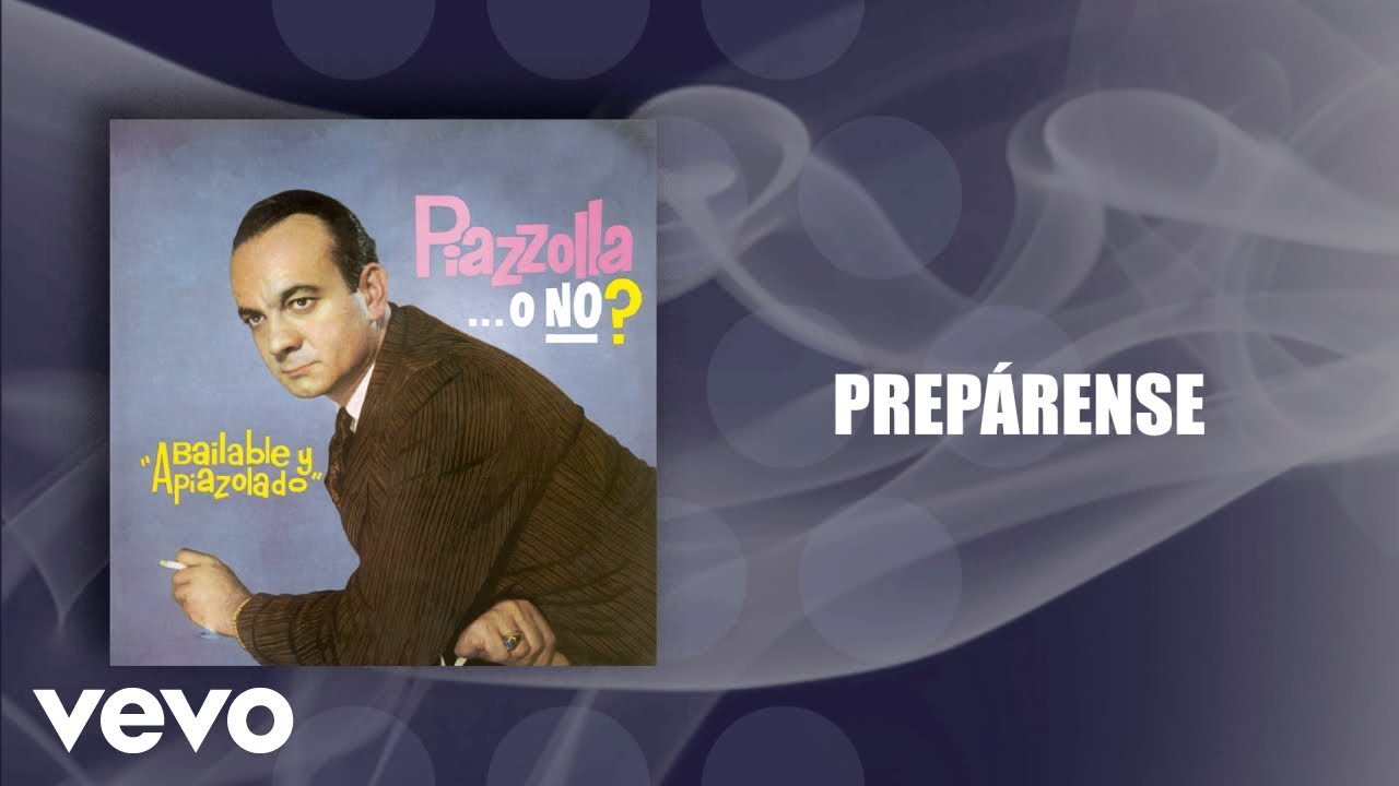 Astor Piazzolla, Astor Piazzolla Y Su Quinteto - Prepárense (Official Audio)