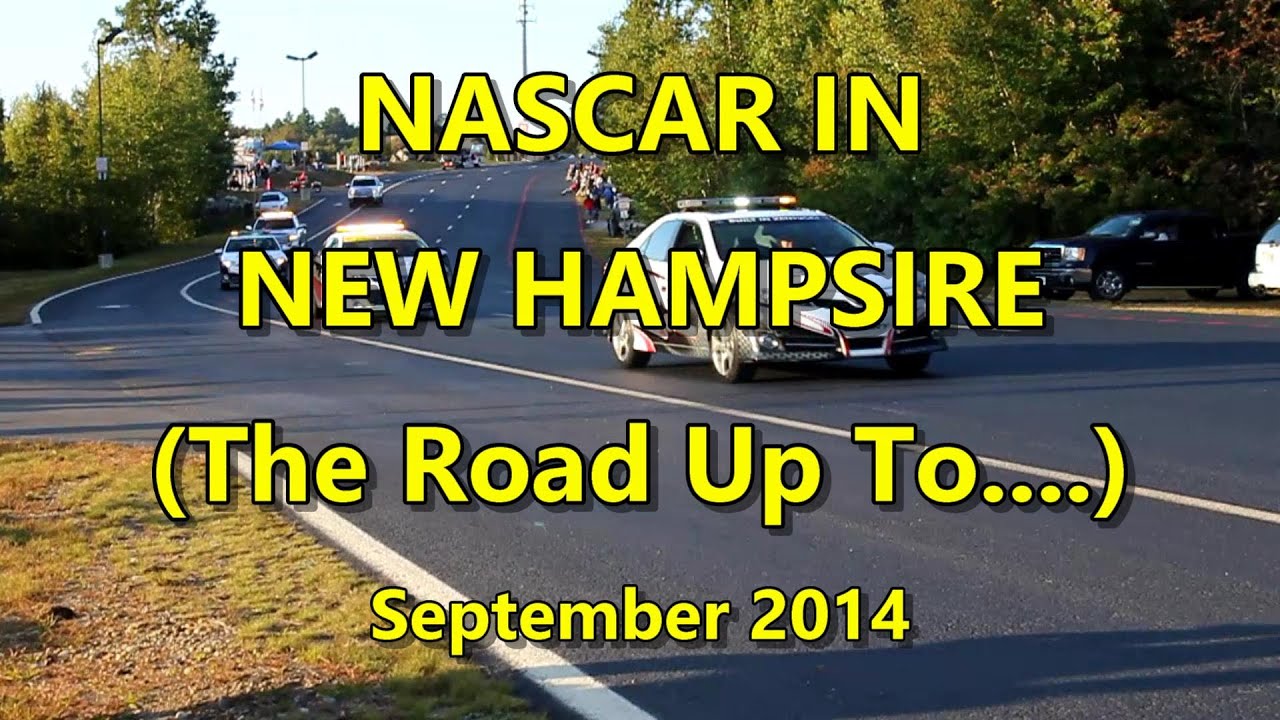 NASCAR in New Hampshire (The Road Up To....) 09-18/20-14
