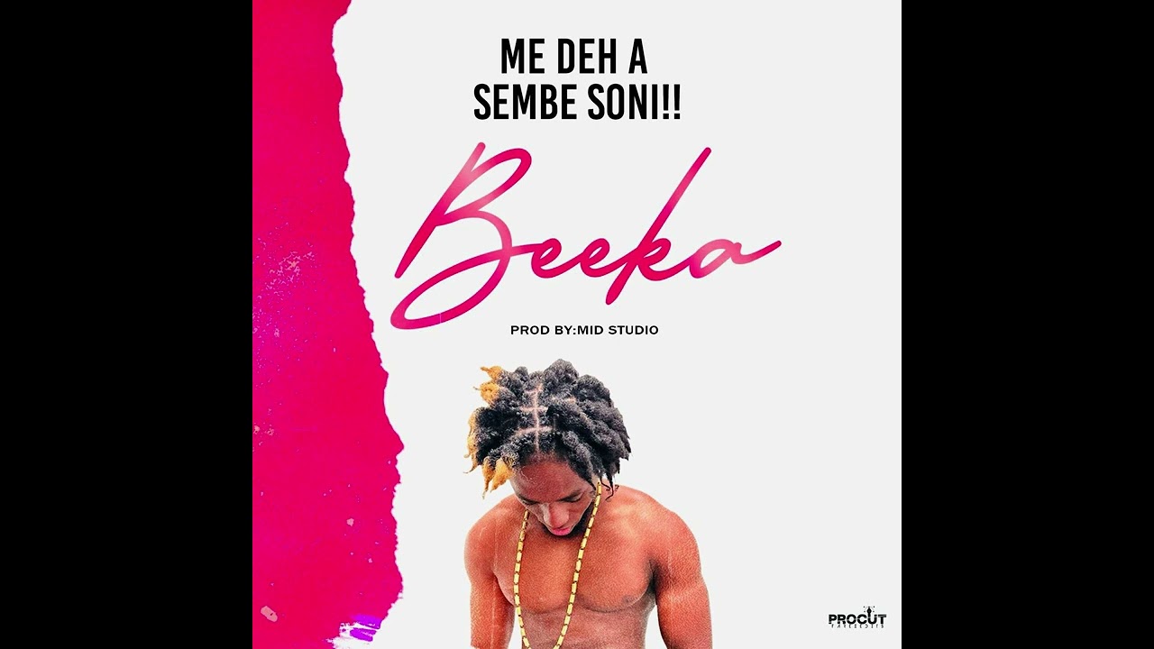 Beeka  -- Me Deh A Sembe Soni (Prod Mid)