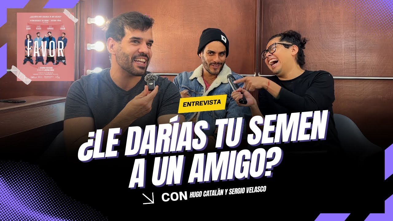 💦 El Favor: la comedia incómoda que todos quieren ver 😏 | Hugo Catalán y Sergio Velasco - Entrevista