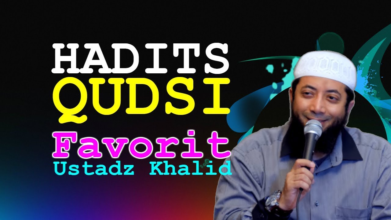 HADITS Qudsi FAVORIT Ustadz Khalid Basalamah