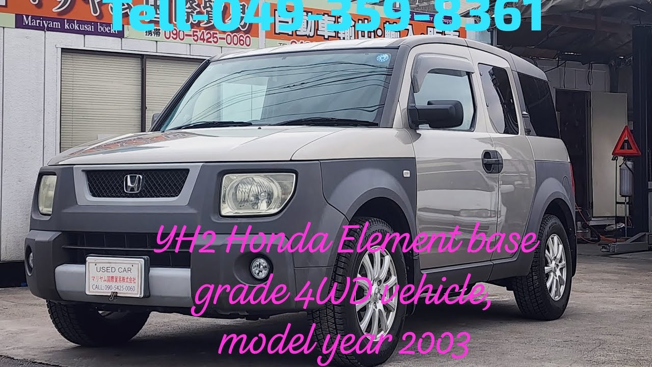 YH2 HONDA ELEMENT BASE GRADE 4WD VEHICLE,MODEL YEAR 2003