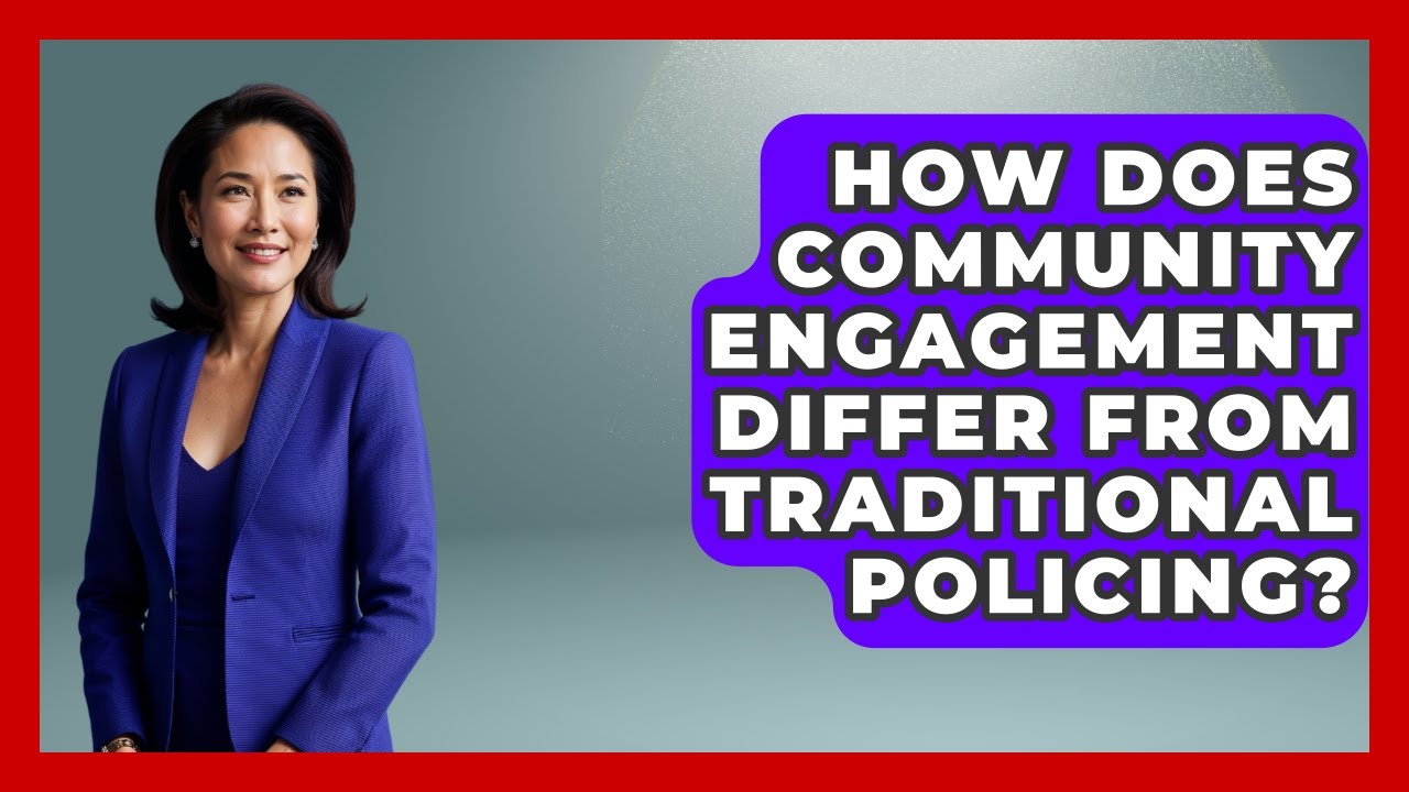 How Does Community Engagement Differ From Traditional Policing? - Law Enforcement Insider
