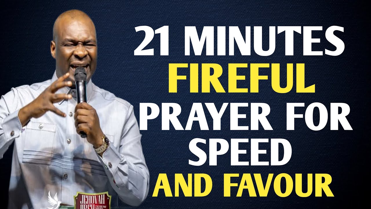 DECLARE 21 MINUTES FIREFUL PRAYERS YOU MUST PRAY FOR SPEED AND FAVOUR APOSTLE JOSHUA SELMAN