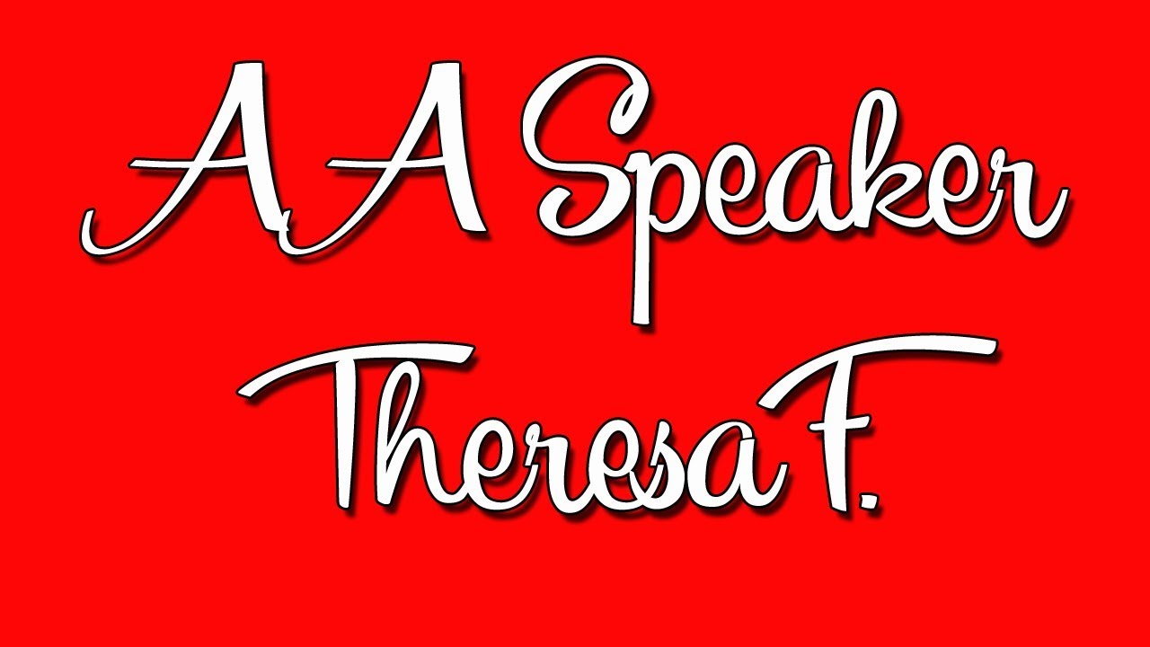 AA Speaker Theresa F – "Strong Hispanic Woman Tells Her Story of Alcoholism and Recovery" (2015)