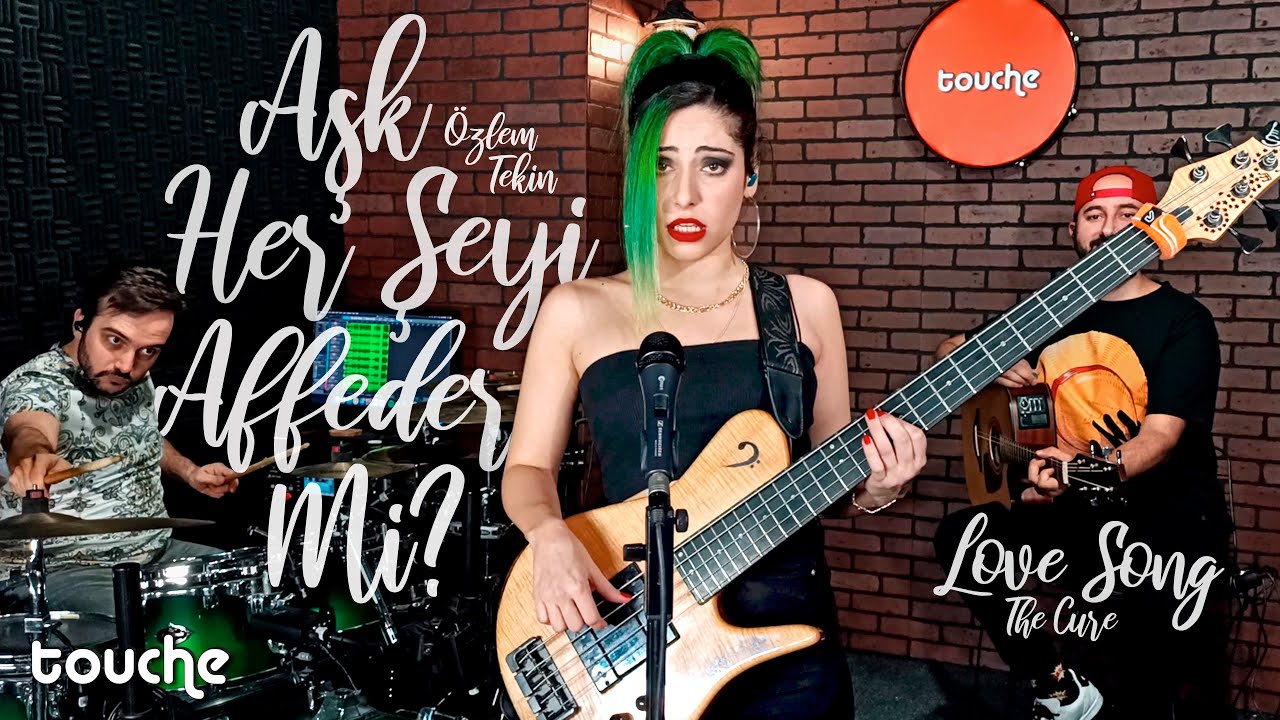 Aşk Her Şeyi Affeder Mi? - Love Song (Touche Mashup)