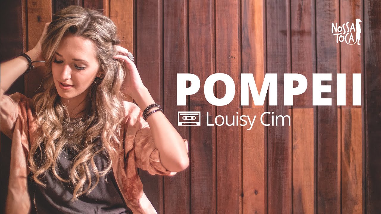 Pompeii - Bastille (Louisy Cim cover) Nossa Toca
