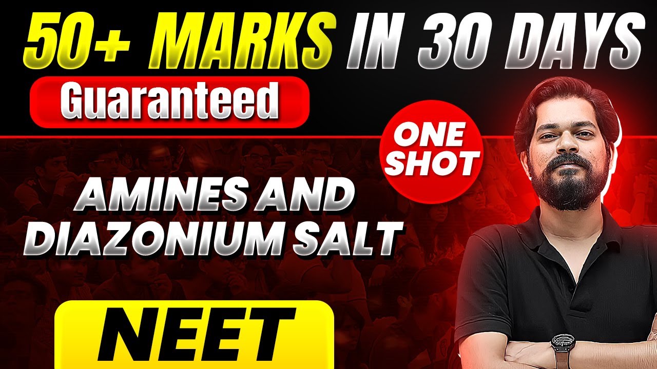50+ Marks Guaranteed: AMINES AND DIAZONIUM SALT | Quick Revision 1 Shot | Chemistry