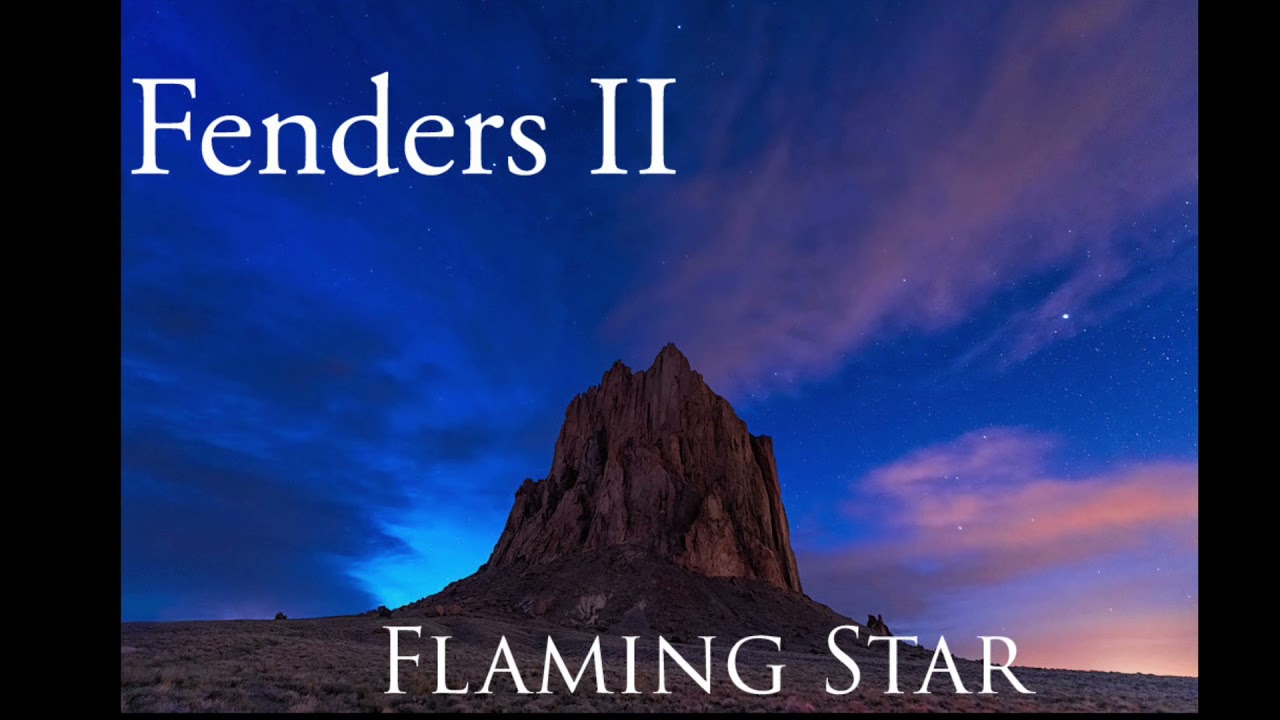 Fenders II - “Flaming Star”