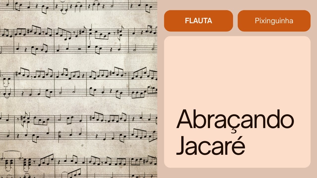 Abraçando o Jacaré – Pixinguinha | Vídeo-Partitura para Flauta Transversal (Instrumentos em C)