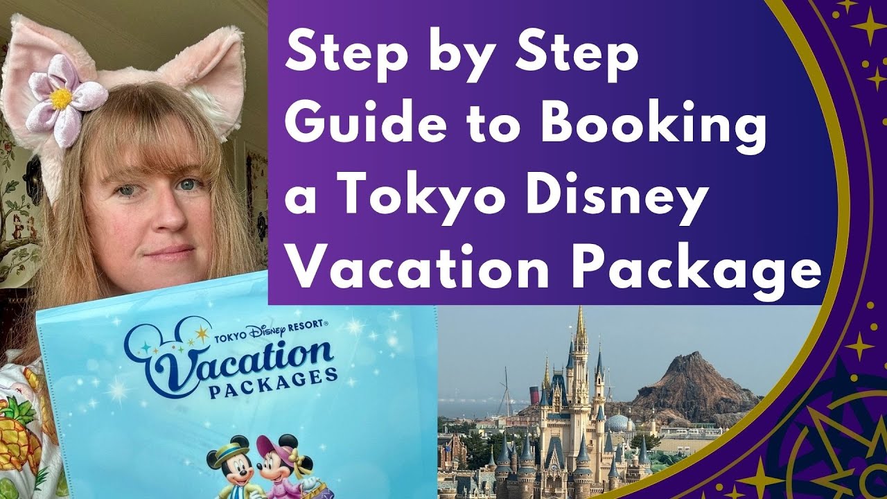 Step by Step Guide to Booking a Tokyo Disney Vacation Package with Tips and Tricks for 2025