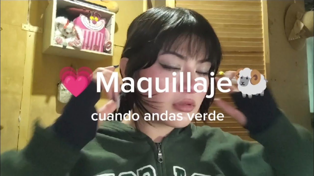 Maquillaje cuando andas verde.? 🌿🌱
