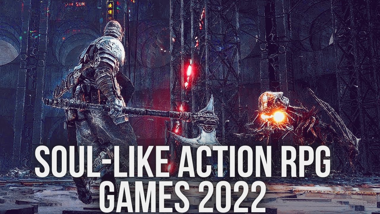 TOP 5 NEW UPCOMING SOULS-LIKE ACTION RPG GAMES 2022
