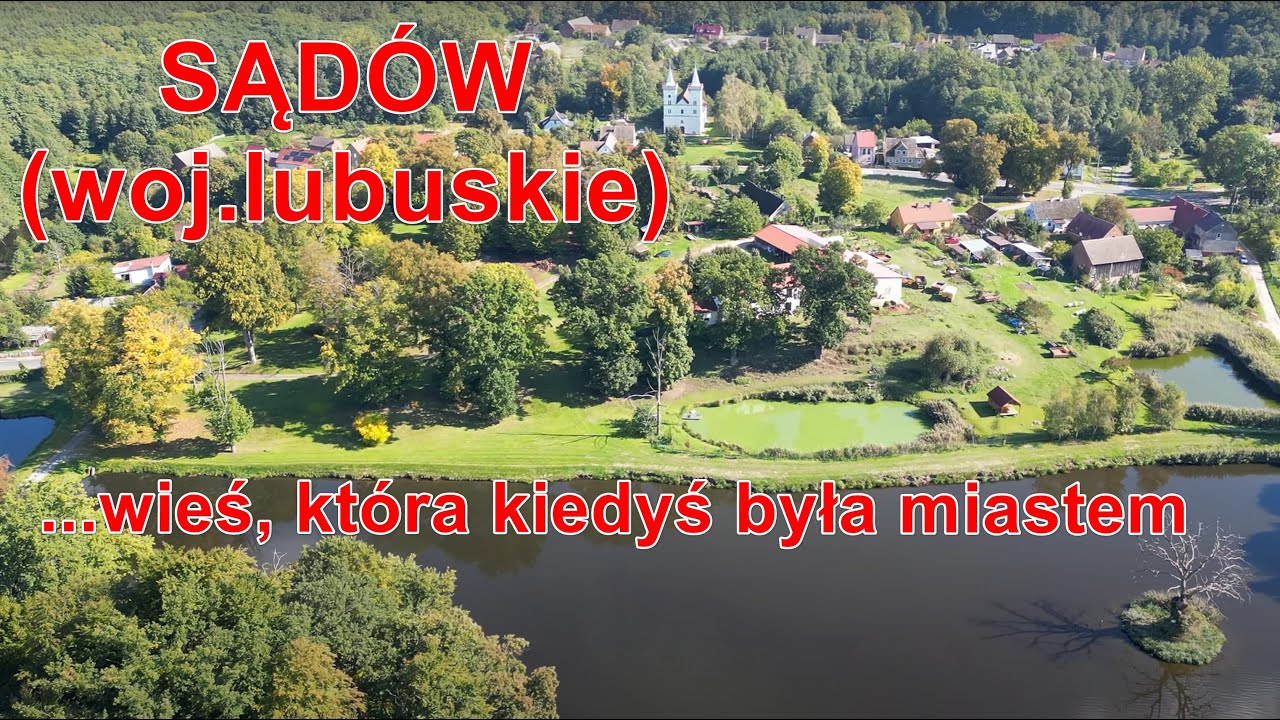 SĄDÓW (woj.lubuskie) czyli wieś, która kiedyś była miastem :)