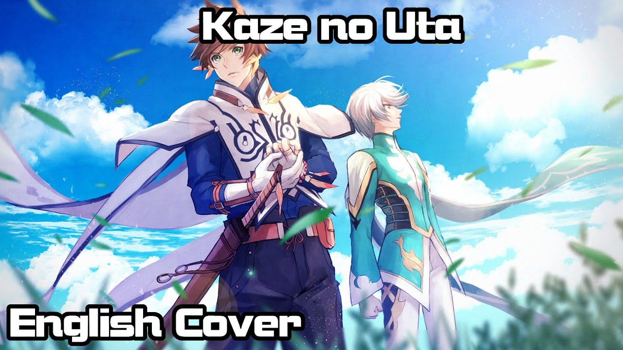 Kaze no Uta (Tales of Zestiria the X) ft. @shadowlink4321 and @JTriggerVideos Full English Cover