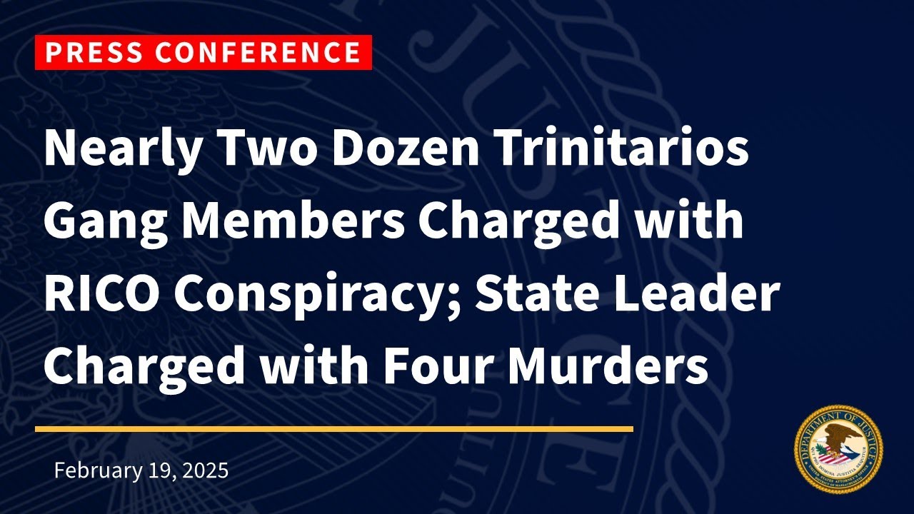NEARLY TWO DOZEN TRINITARIOS GANG MEMBERS CHARGED; STATE LEADER CHARGED WITH FOUR MURDERS