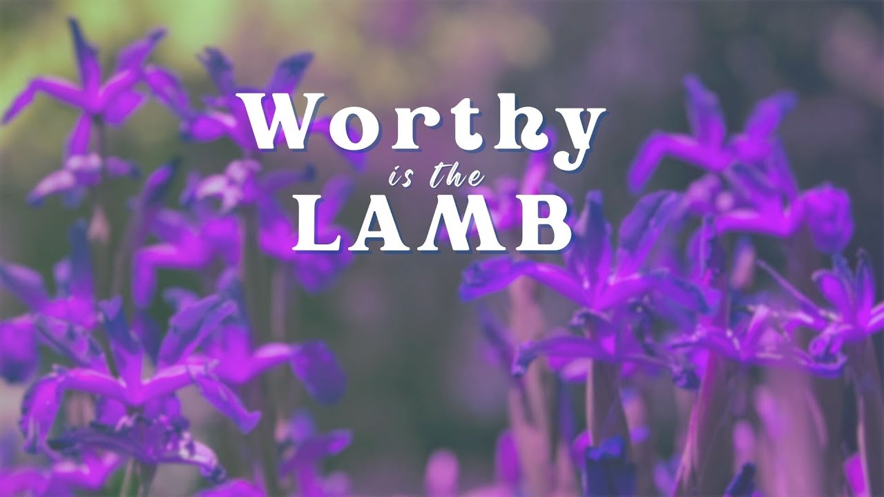 "Worthy is the Lamb" | Grace Communion Derby | Message