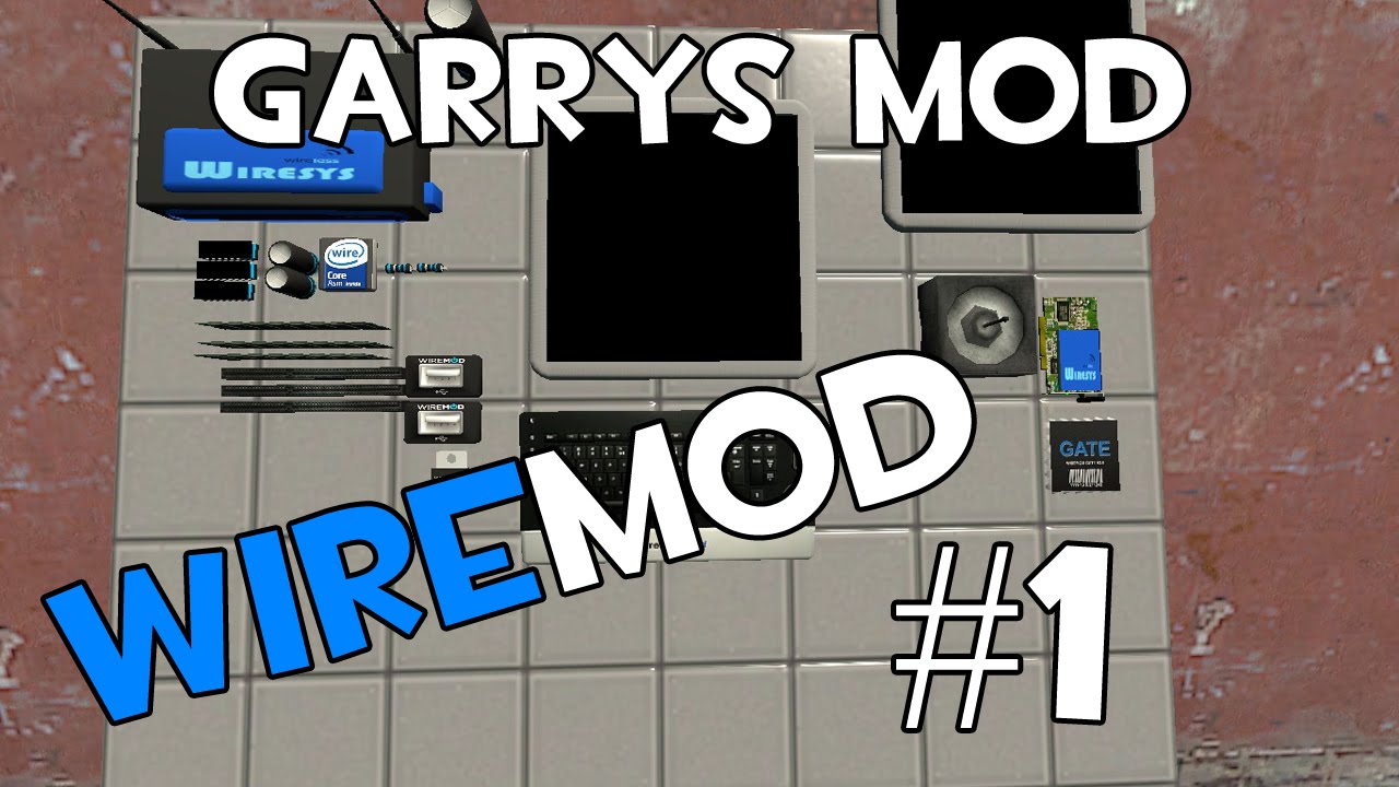 Garrys Mod WireMod | Tutorial 1 - Introduccion