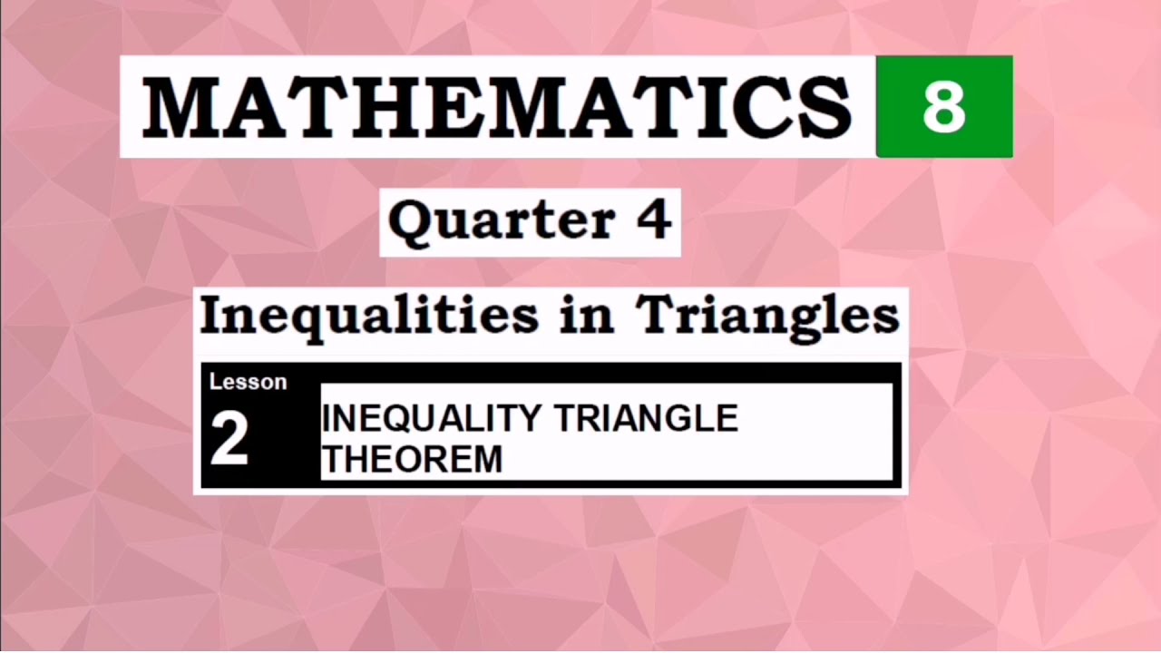 INEQUALITY TRIANGLE THEOREM Grade 8 Week 1 Q4| Tagalog
